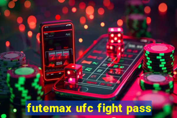 futemax ufc fight pass